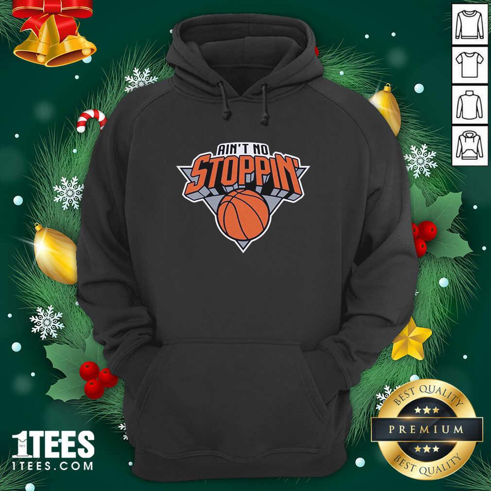 Ain’t No Stoppin’ New York Basketball Hoodie - Design By 1tees.com