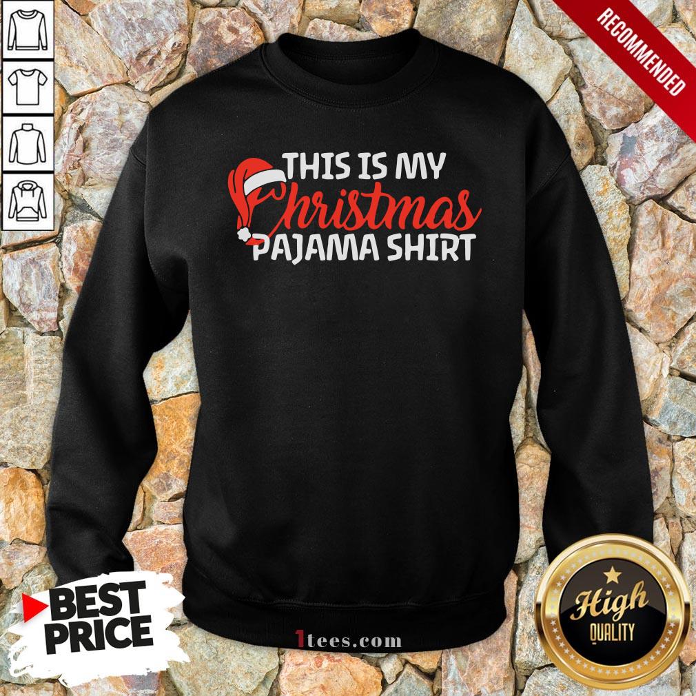 Good This Is My Christmas Pajama Sweatshirt Design By T-shirtbear.com
