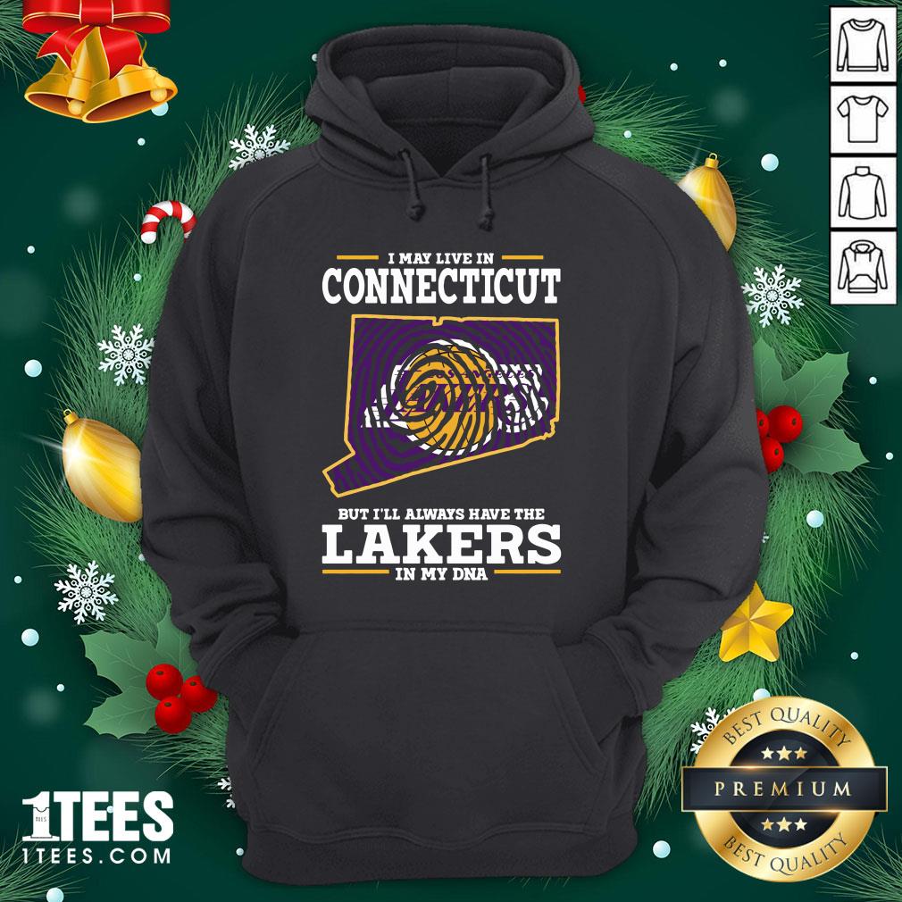 Hot I May Live In Connecticut But I’ll Always Have The Lakers In My Dna Hoodie - Design By 1tee.com