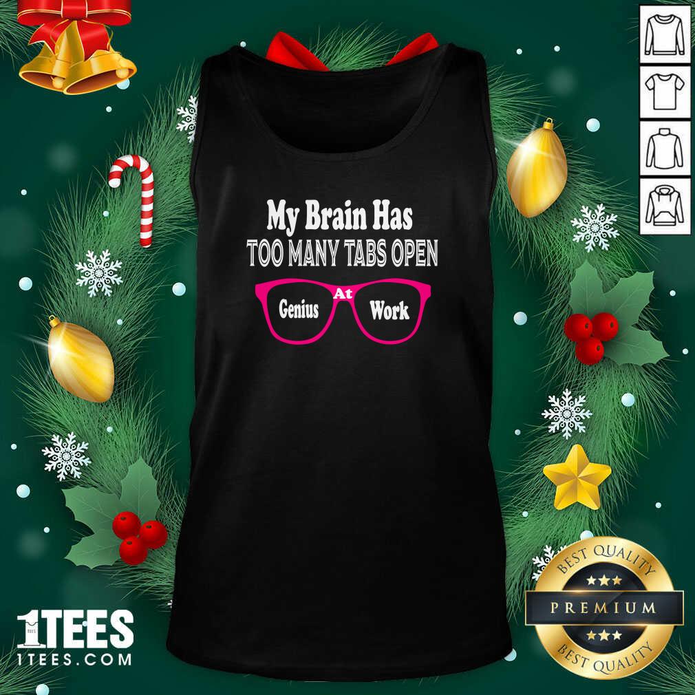 My Brain Has Too Many Tabs Open Genuis At Work Eyeglass Pink Tank Top- Design By 1Tees.com