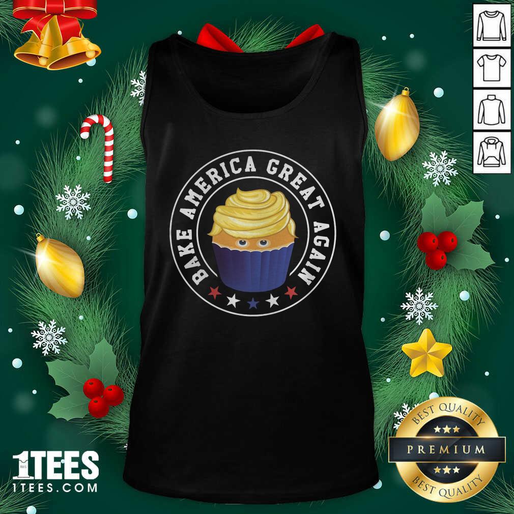 Bake America Great Again Trump Cupcake Baking Tank Top - Design By 1tees.com