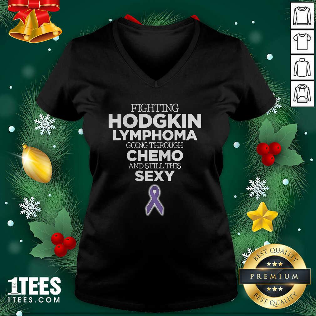 Fighting Hodgkin Lymphoma Going Through Chemo And Still This Sexy V-neck - Design By 1tees.com