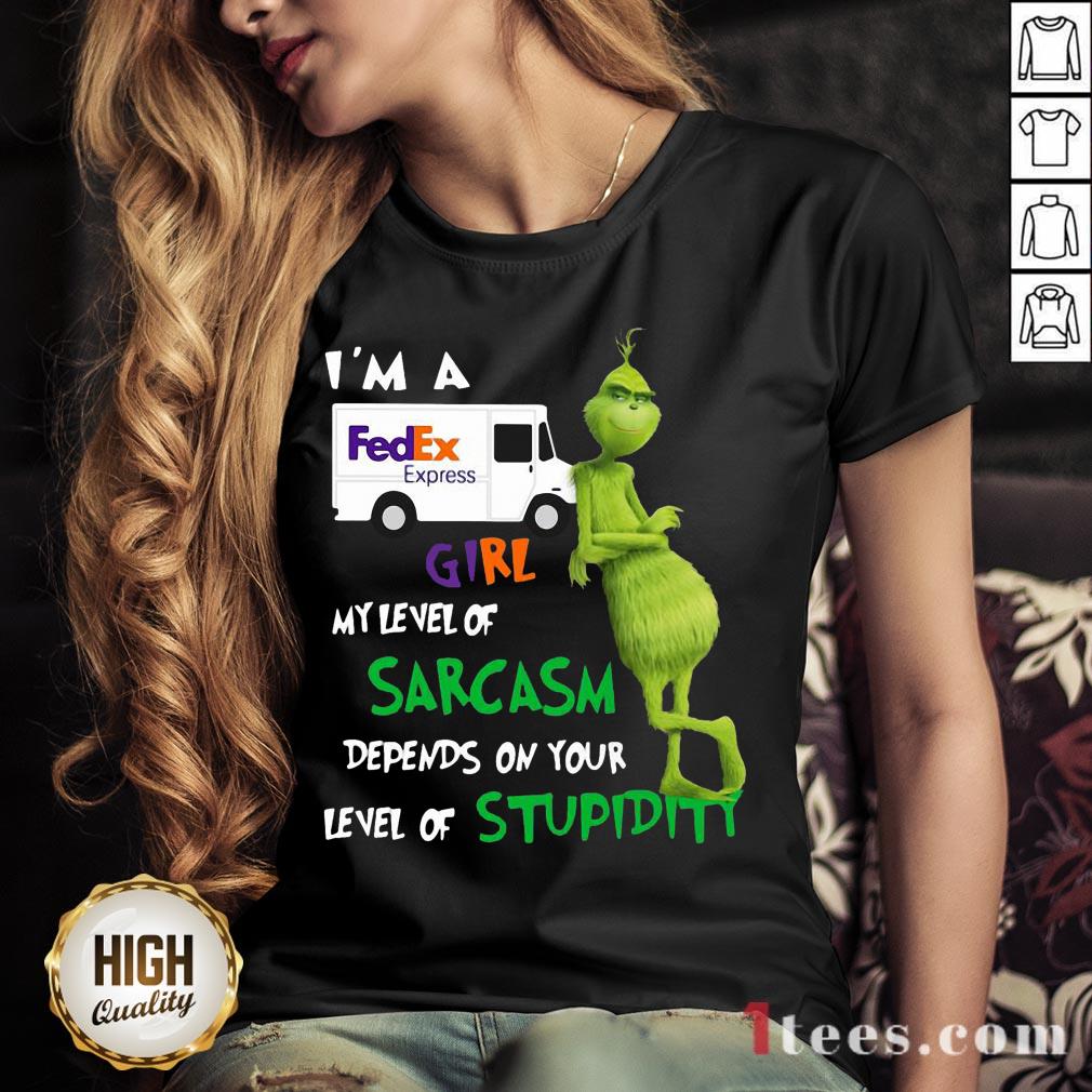 Top Grinch I’m A FedEx Express Girl My Level Of Sarcasm Depends On Your Level Of Stupidity V-neck Design By T-shirtbear.com