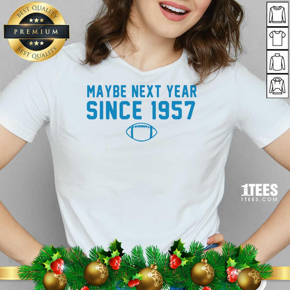 Maybe Next Year Since 1957 V-neck- Design By 1tees.com