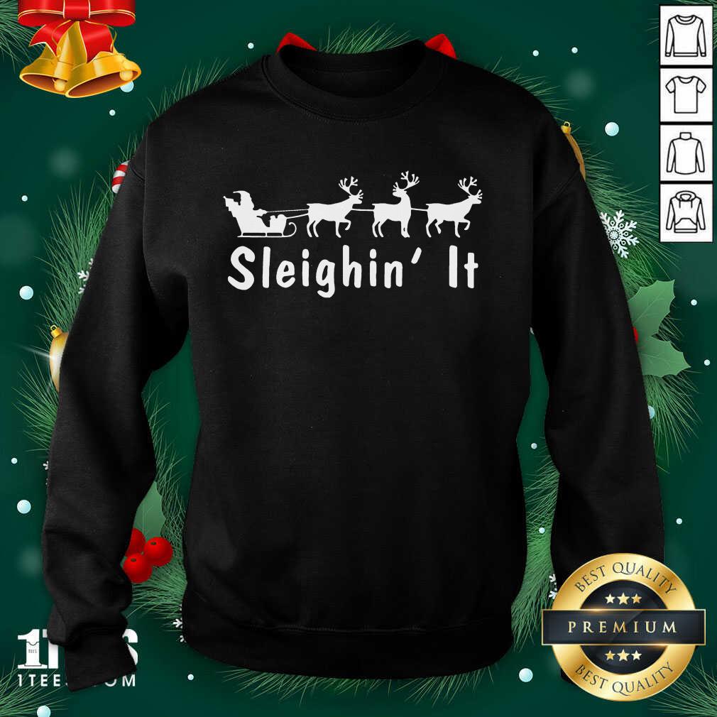 Sleighin It Christmas Sweatshirt- Design By 1tees.com