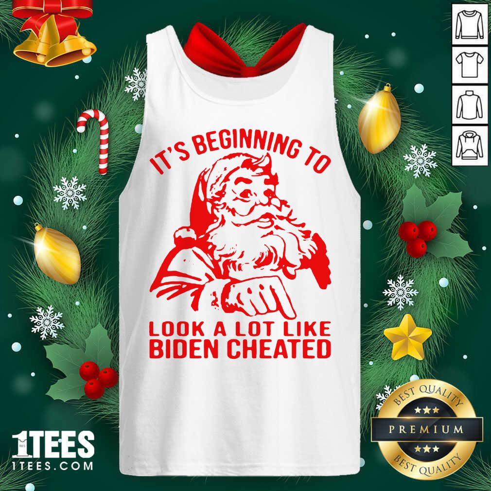 Santa Claus It’s Beginning To Look A Lot Like Biden Cheated Tank Top- Design By 1tees.com