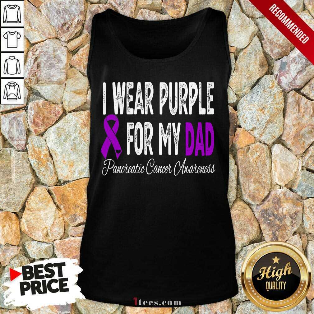I Wear Purple For My Dad Pancreatic Cancer Awareness Ribbon Tank Top- Design By 1Tees.com