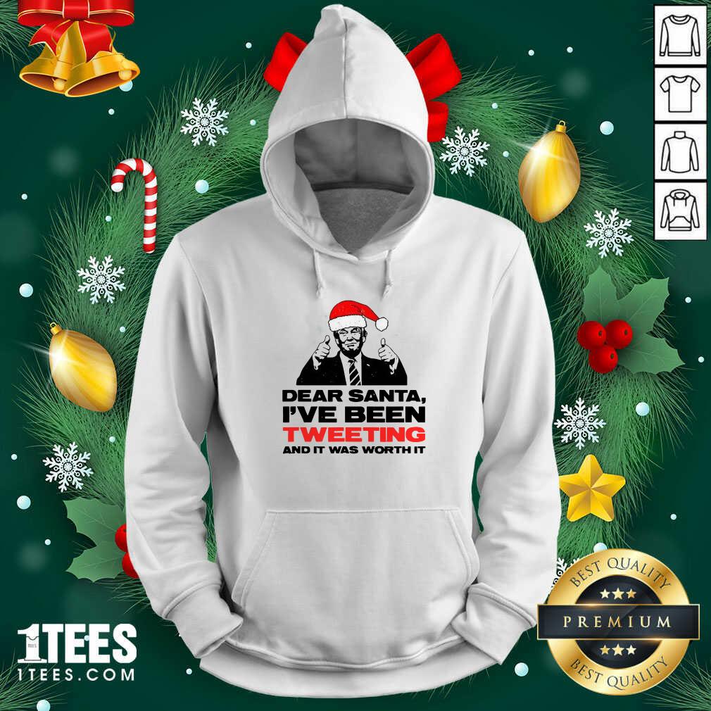 Trump Dear Santa I’ve Been Tweeting And It Was Worth It Ugly Christmas Hoodie- Design By 1Tees.com