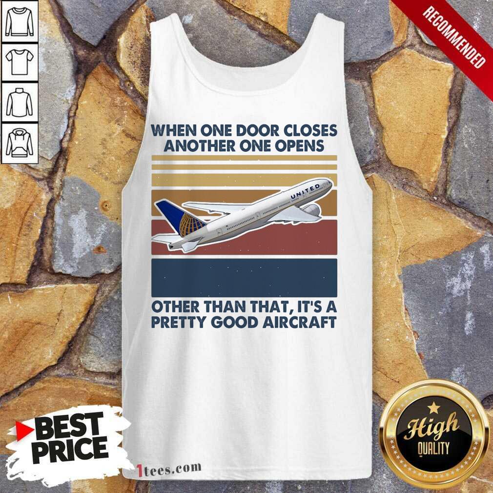 When One Door Closes Another One Opens Other Than That It’s Pretty Good Aircraft Vintage Tank Top- Design By 1tees.com