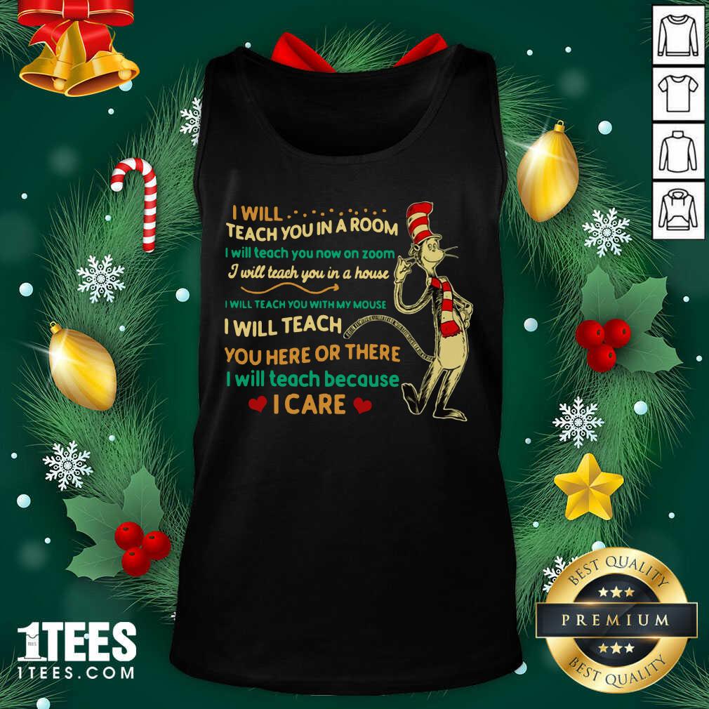 Dr Seuss I Will Teach You In A Room I Will Teach You Now On Zoom I Will Teach You In A House Tank Top- Design By 1tees.com
