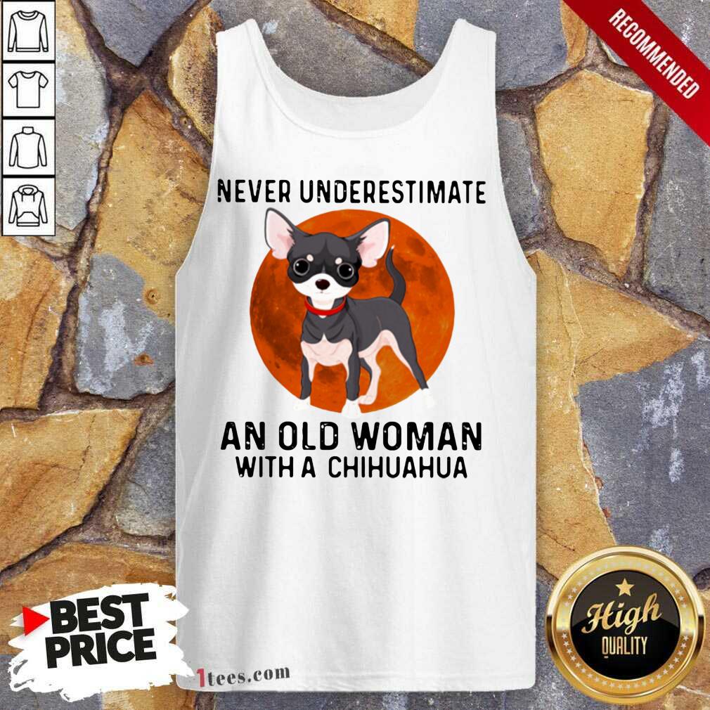 Never Underestimate An Old Woman With Chihuahua Moonblood Tank Top- Design By 1Tees.com