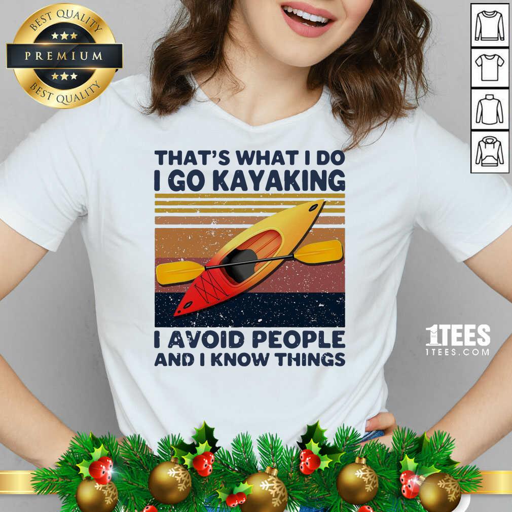 That’s What I So I Go Kayaking I Avoid People And I Know Things Vintage V-neck- Design By 1tees.com