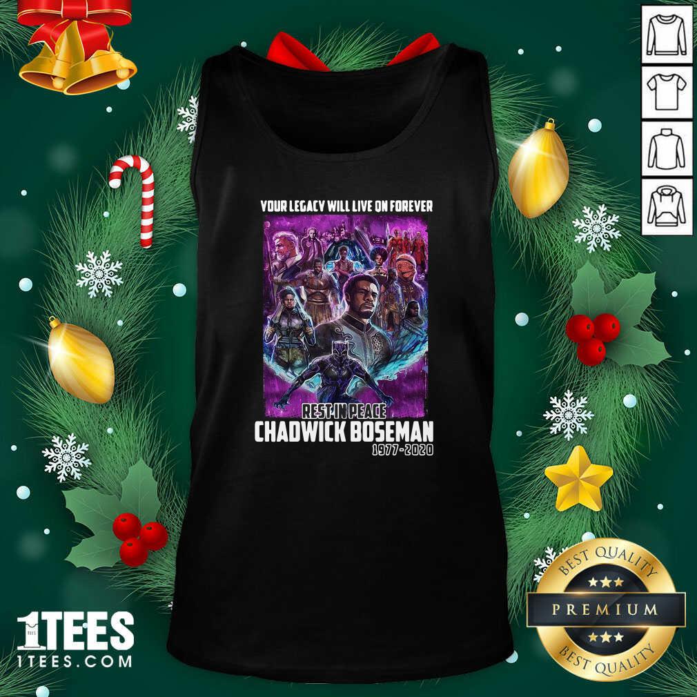 Your Legacy Will Live On Forever Rest In Peace Chadwick Boseman 1977 2020 Tank Top- Design By 1Tees.com