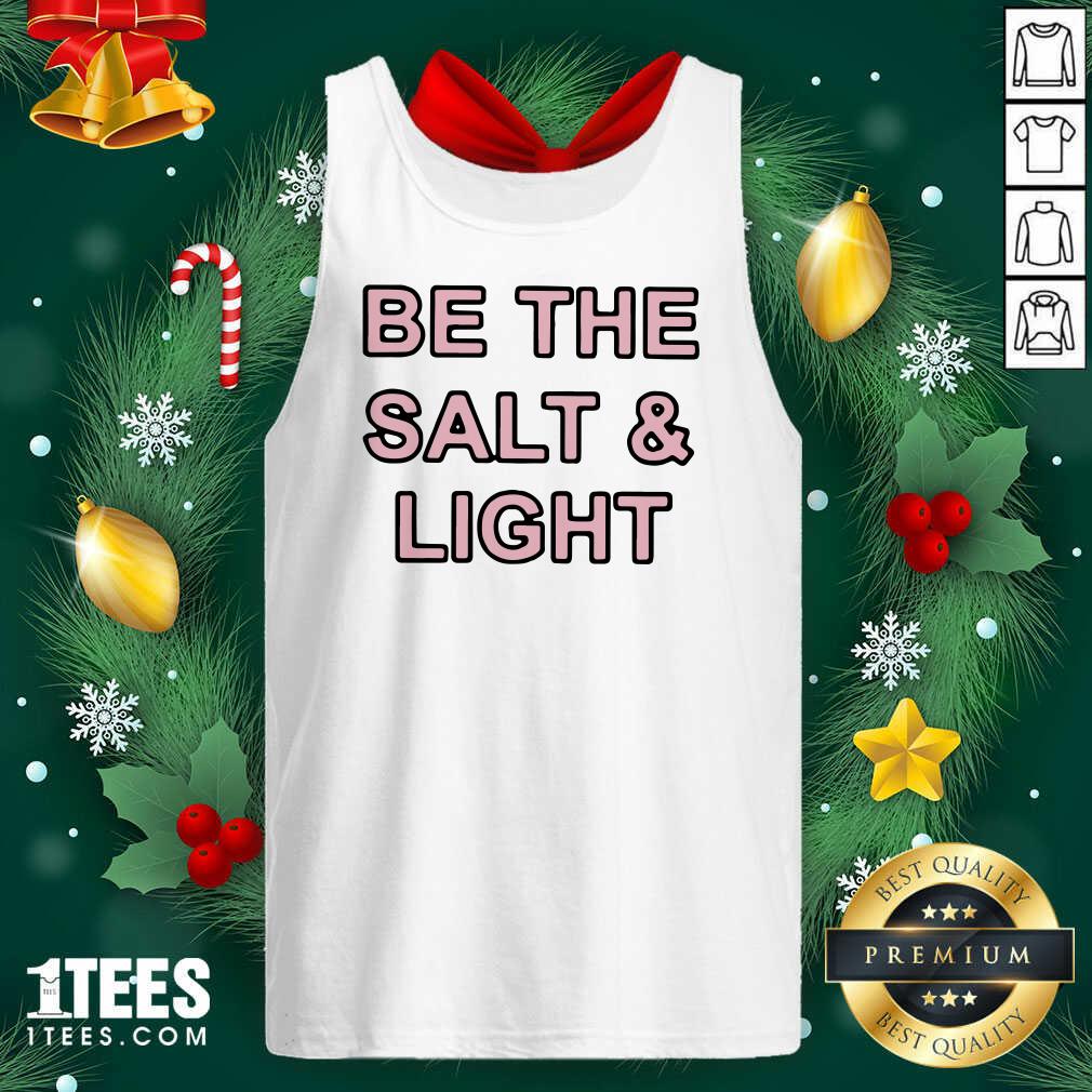  Be The Salt and Light Tank Top- Design By 1tees.com