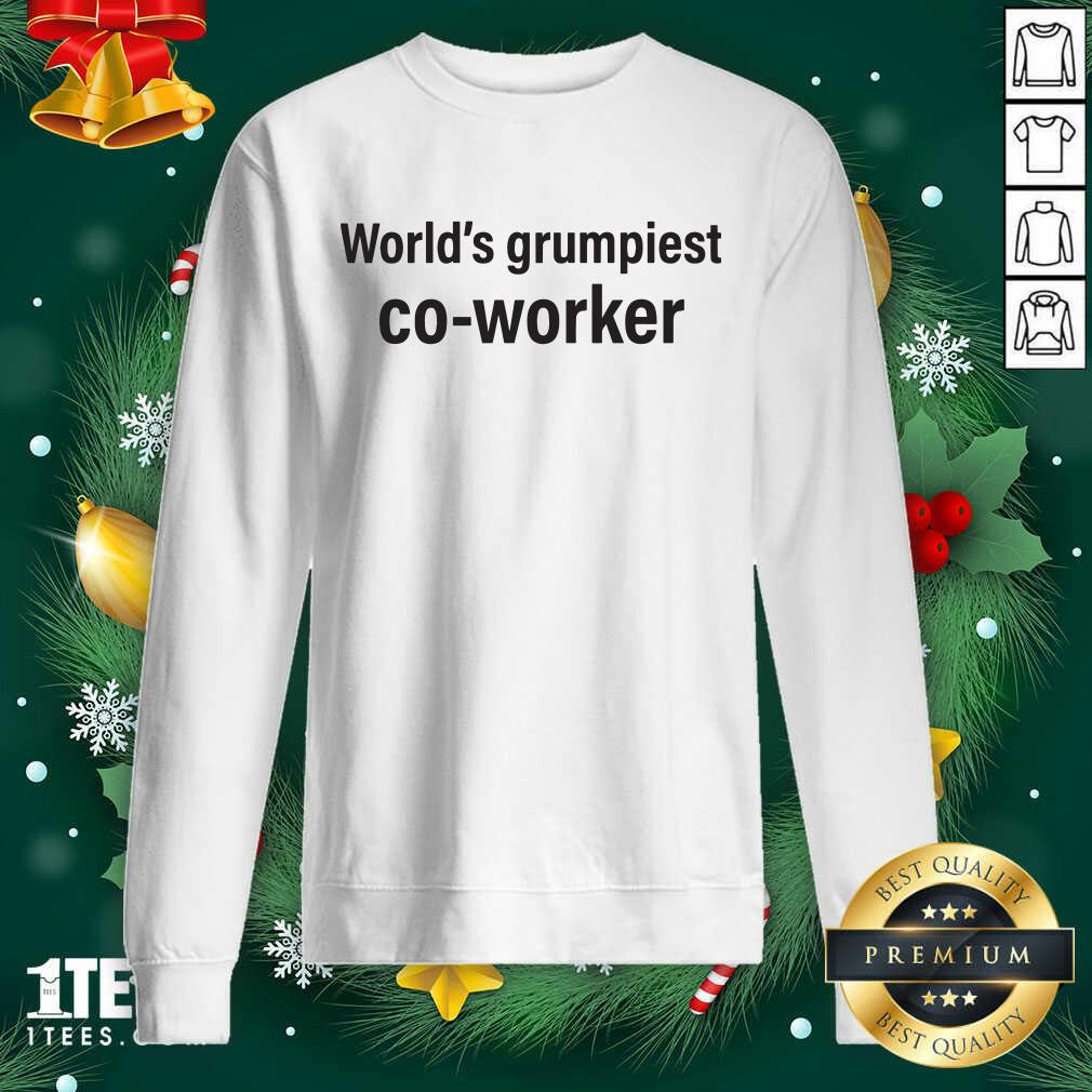 World’s Grumpiest Co Worker Sweatshirt- Design By 1Tees.com