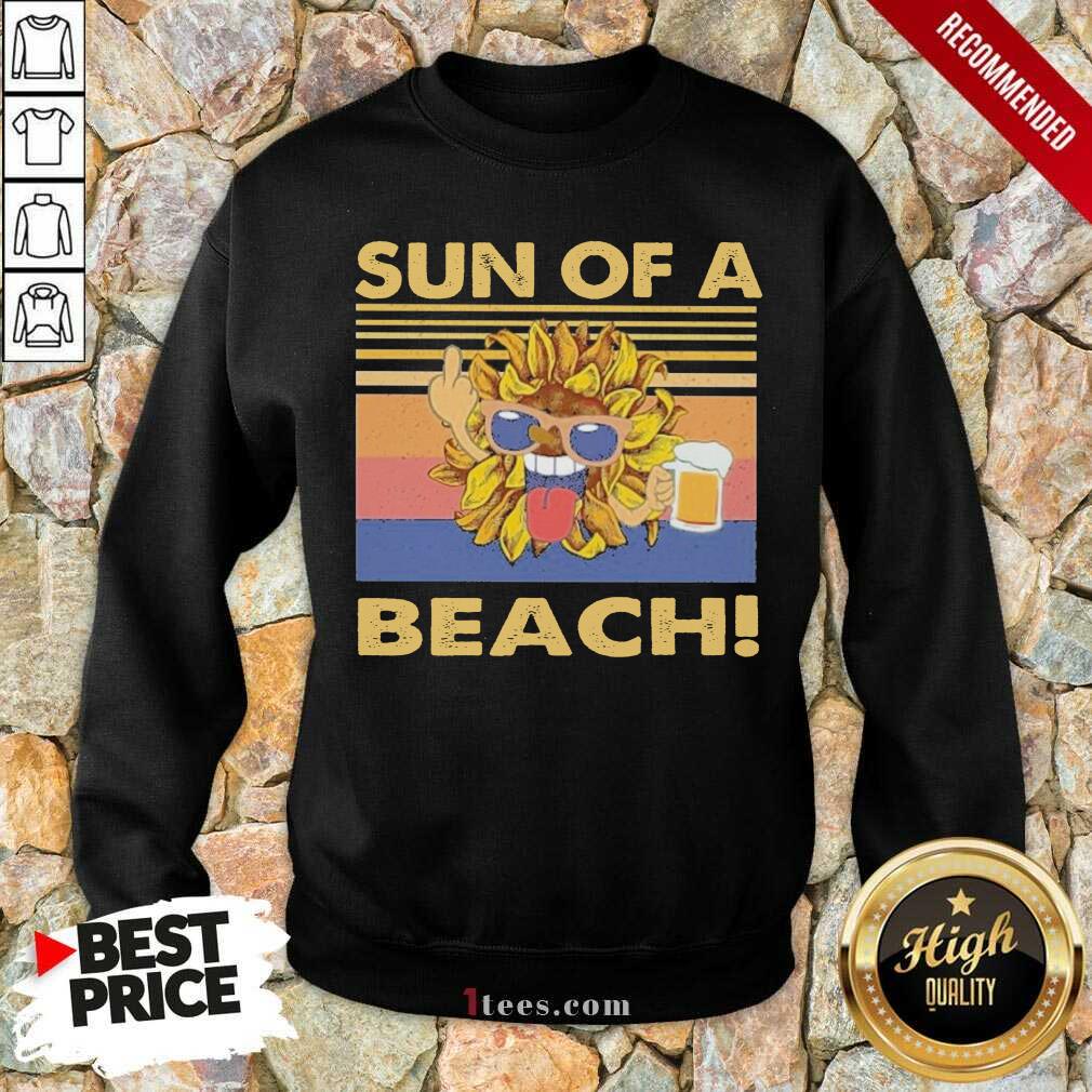Sun Of A Beach Beer Vintage Sweatshirt- Design By 1tees.com