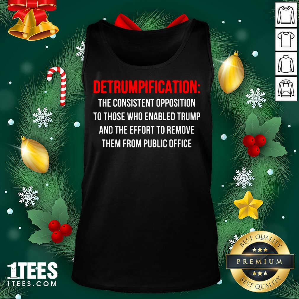 Detrumpification The Consistent Opposition To Those Who Enable Trump Tank Top- Design By 1tees.com