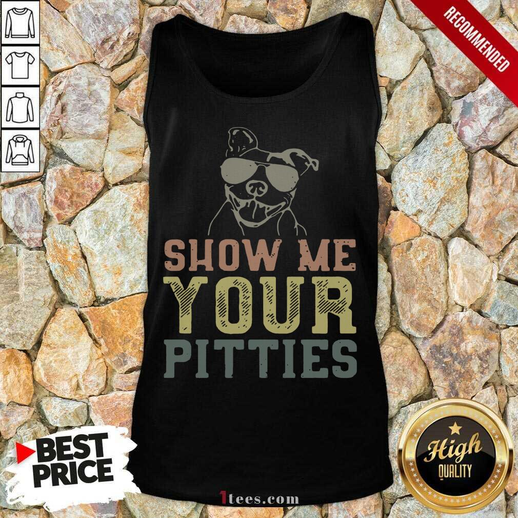 Dog Show Me Your Pitties Tank Top- Design By 1tees.com