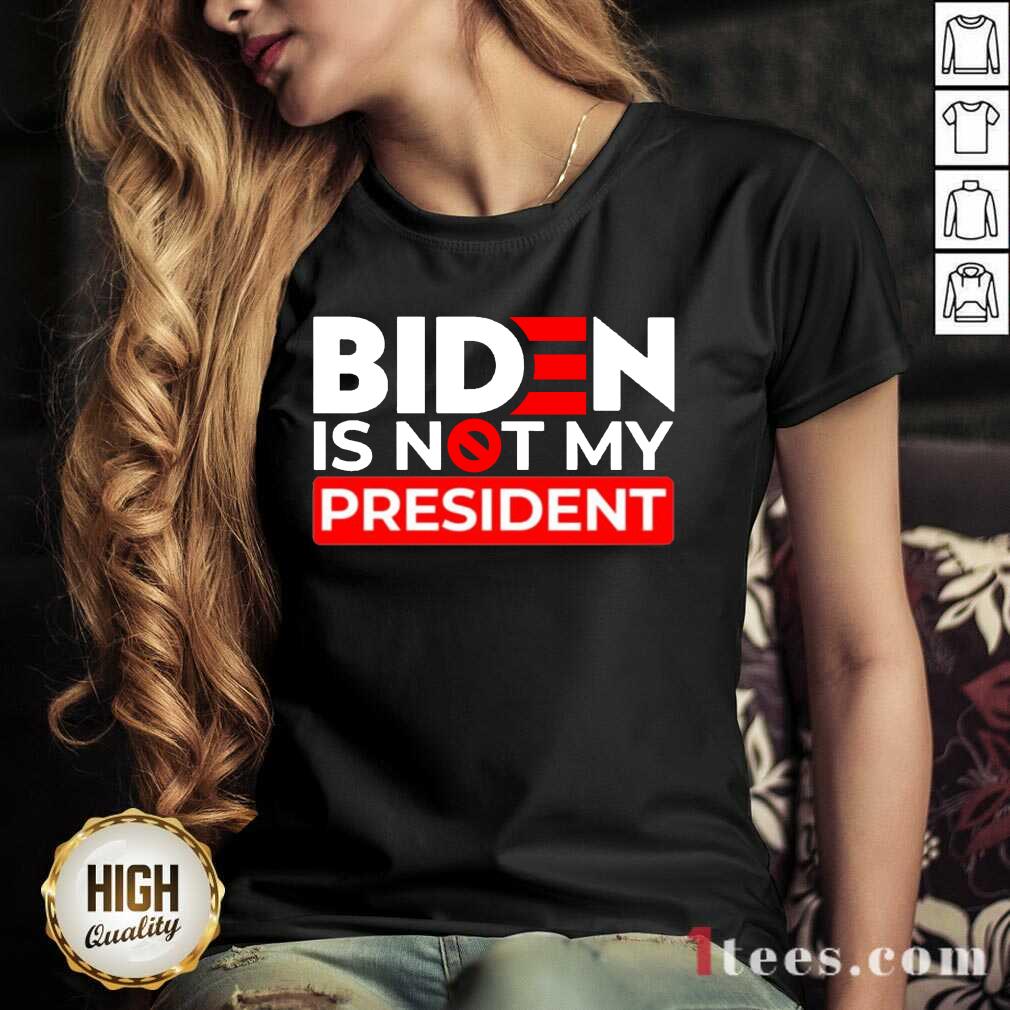 Biden Is Not My President V-neck