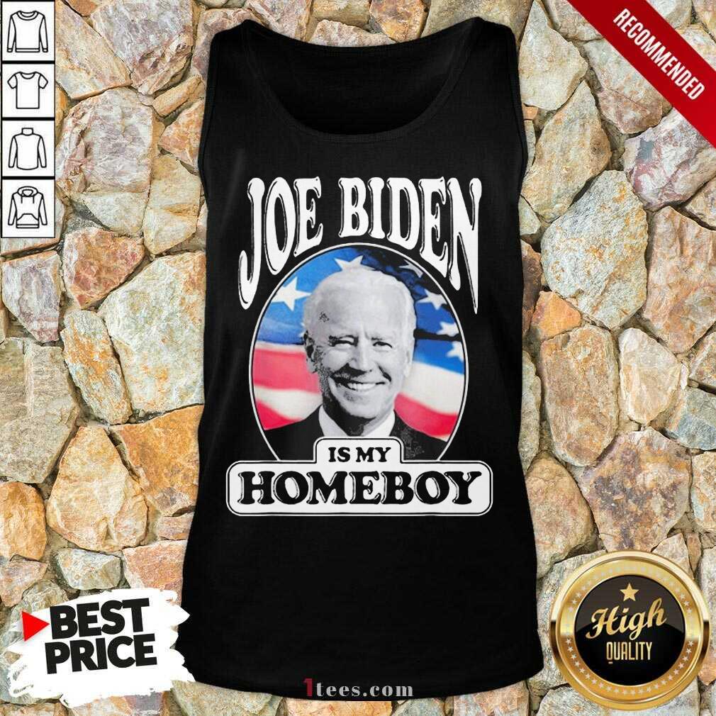 Joe Biden Is My Homeboy Tank Top