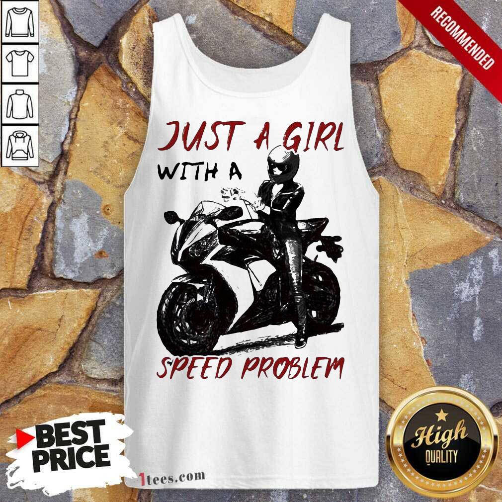  Sportbike Just A Girl With A Speed Problem Tank Top