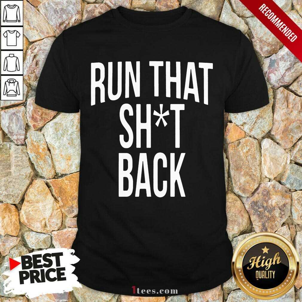 Trampa Run That Shit Back Shirt- Design By 1Tees.com