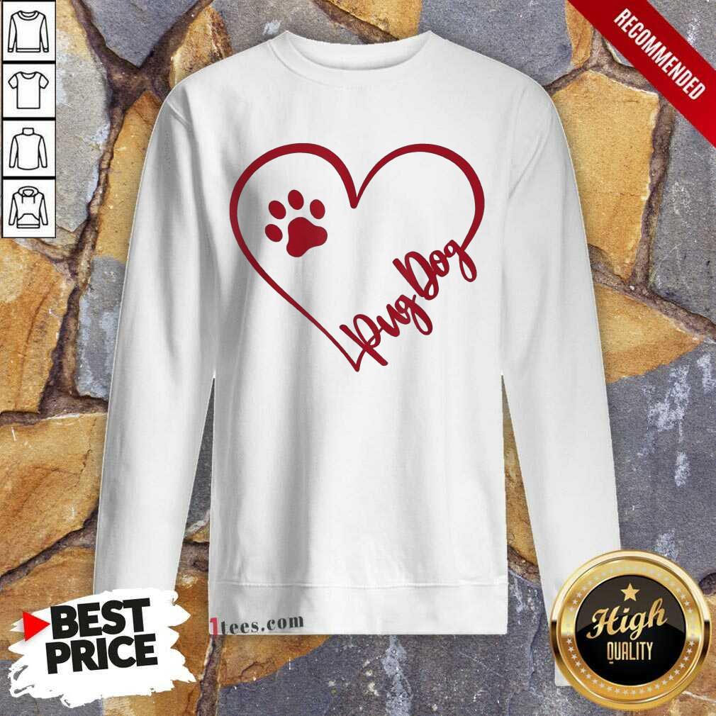 Cute Pug Dog Valentinsgift Valentines Day Mom Sweatshirt- Design By 1Tees.com
