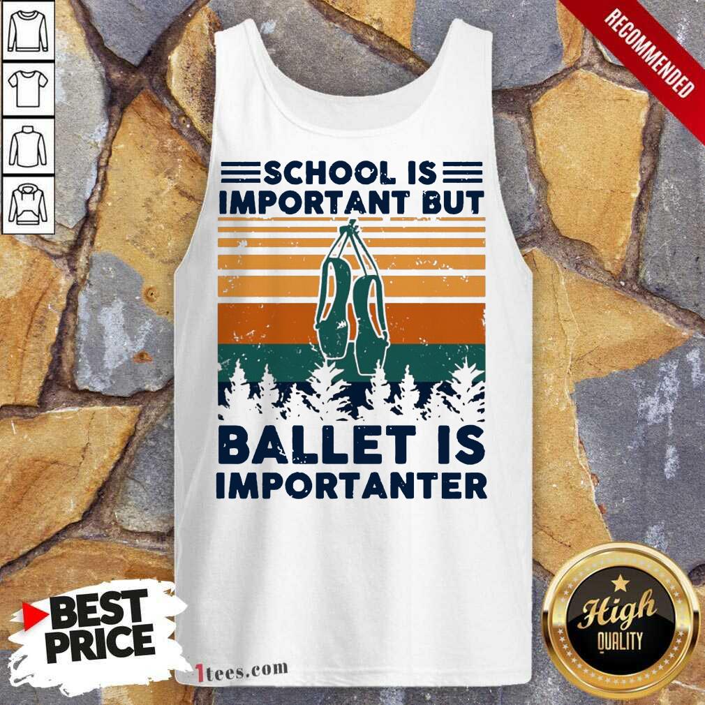 School Is Important But Ballet Is Importanter Vintage Tank Top-Design By 1Tees.com