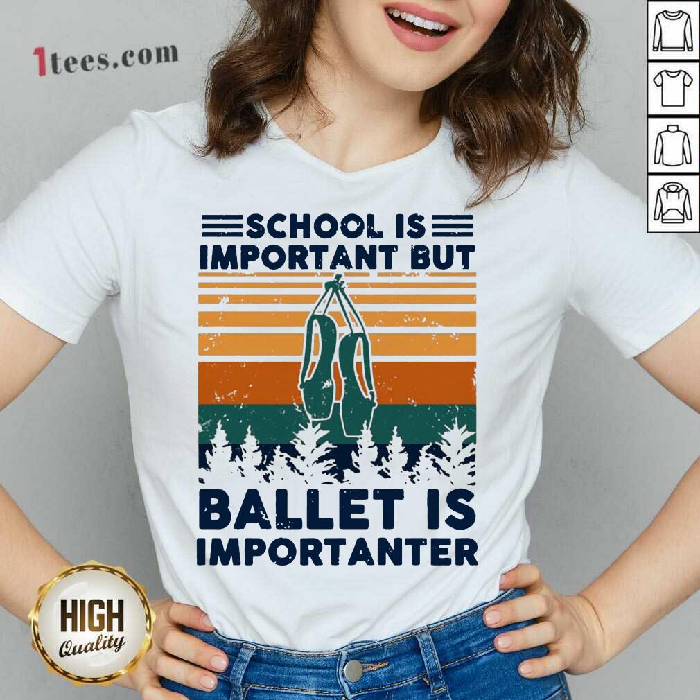 School Is Important But Ballet Is Importanter Vintage V-neck-Design By 1Tees.com