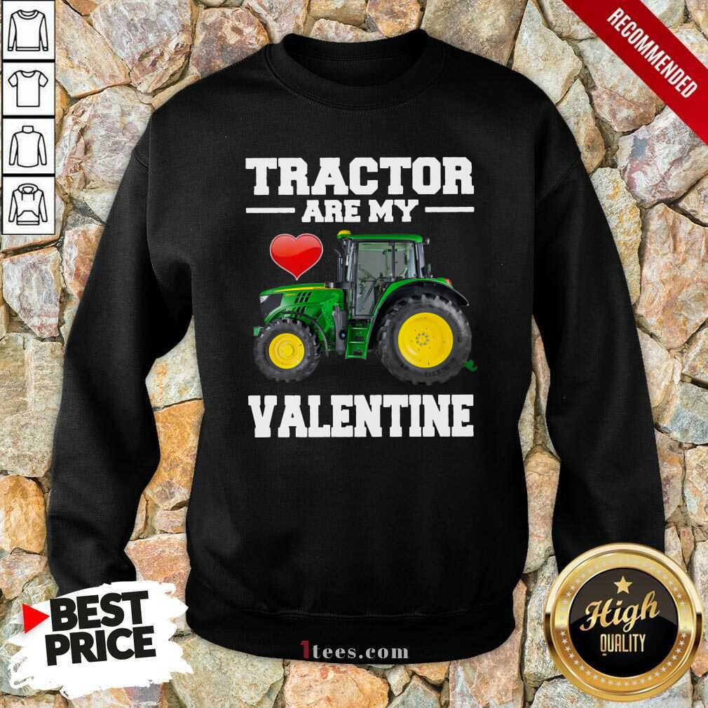 Tractor Are My Valentine Sweatshirt