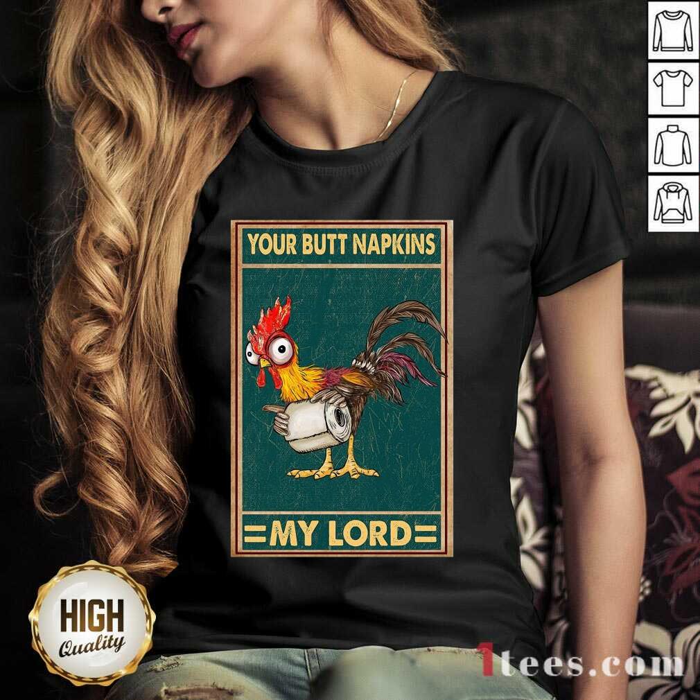 Chicken Hey Hey Your Butt Napkins My Lord V-neck