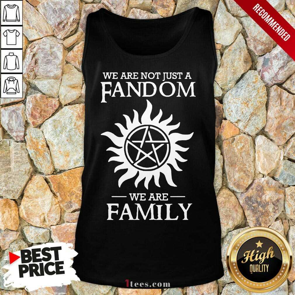 Supernatural We Are Not Just A Fandom We Are Family Tank Top