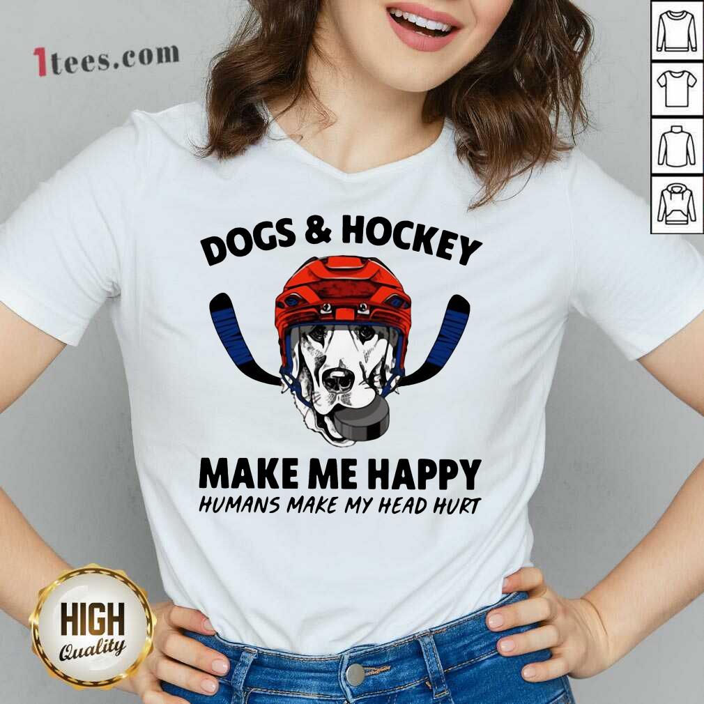 Dogs And Hockey Make Me Happy Humans Make My Head Hurt V-neck