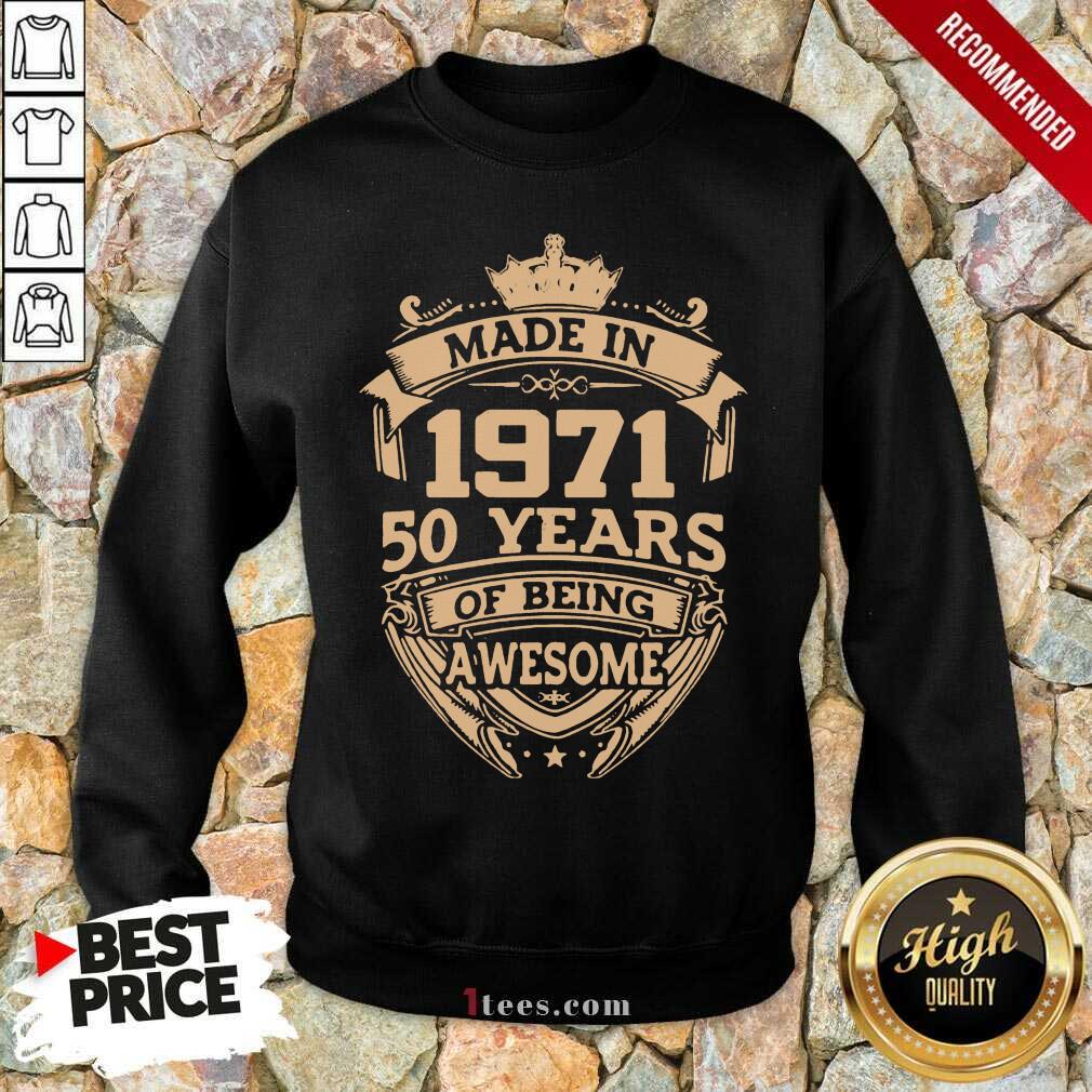 Confident Made In 1971 50 Years Of Being Sweatshirt