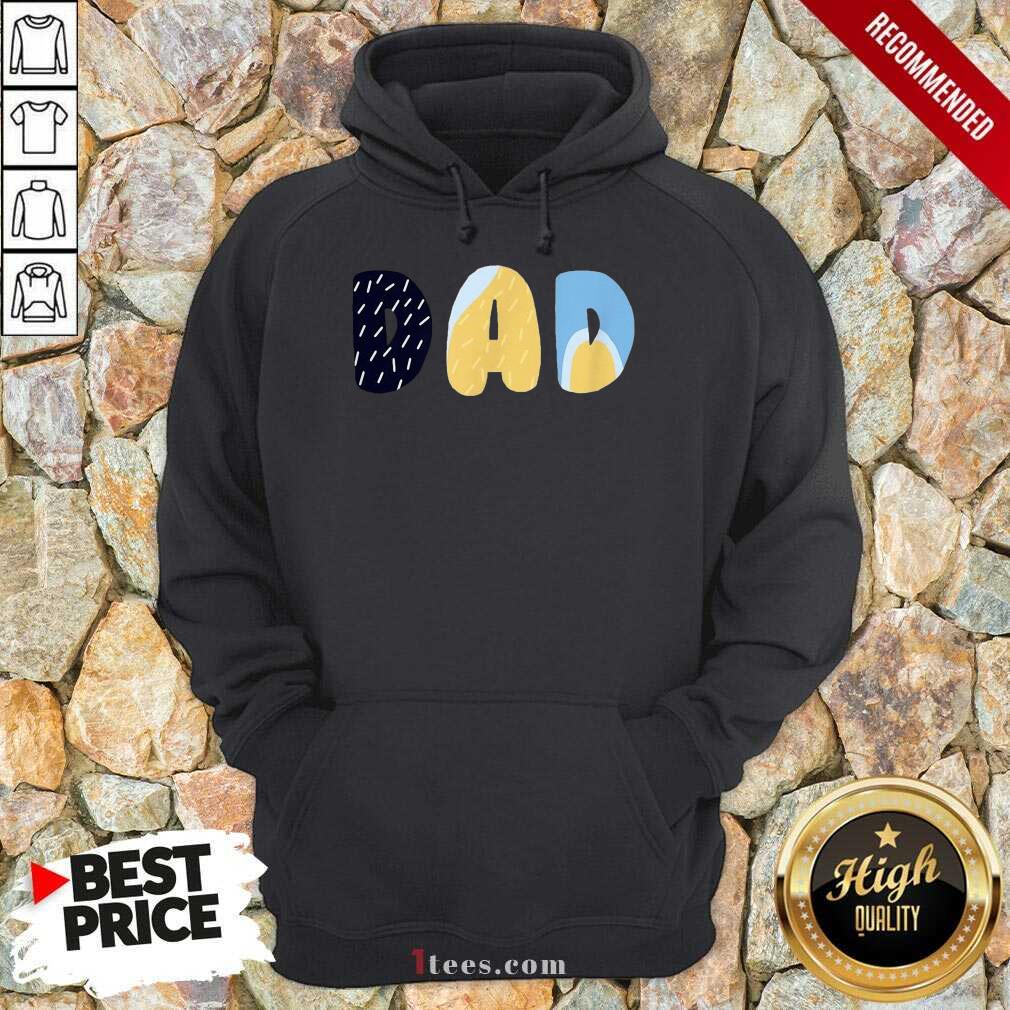 Delighted Bluey Dad For On Fathers Day Hoodie