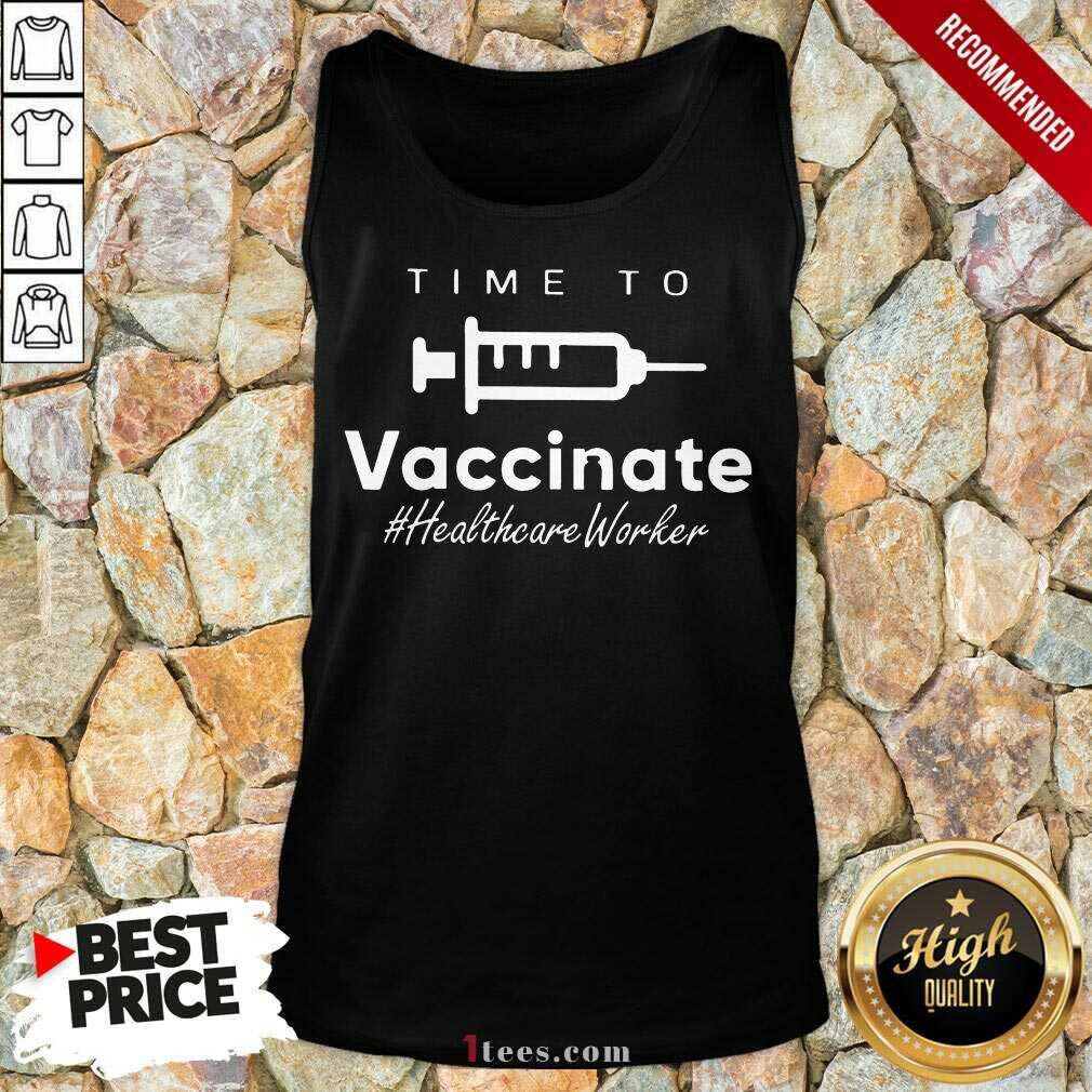 Ecstatic Time Vaccinate Healthcare Worker Tank Top 