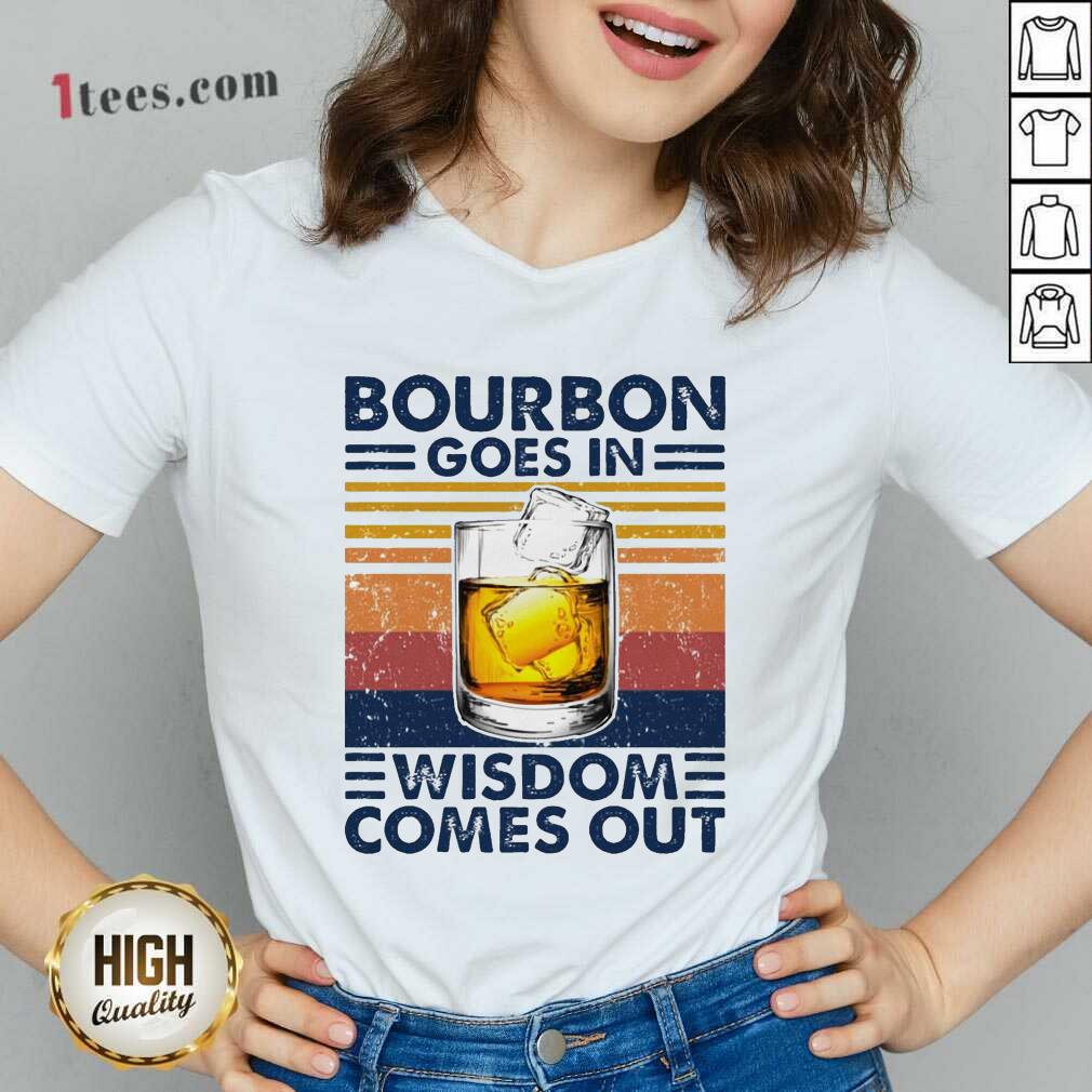 Bourbon Goes In Wisdom Comes Out Vintage V-neck