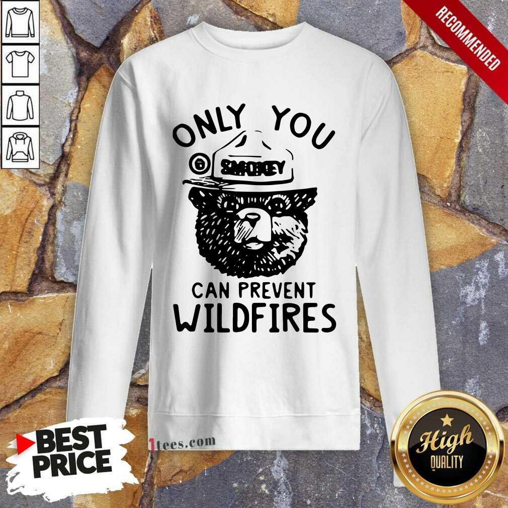 Bear Only You Can Prevent Wildfires Sweatshirt