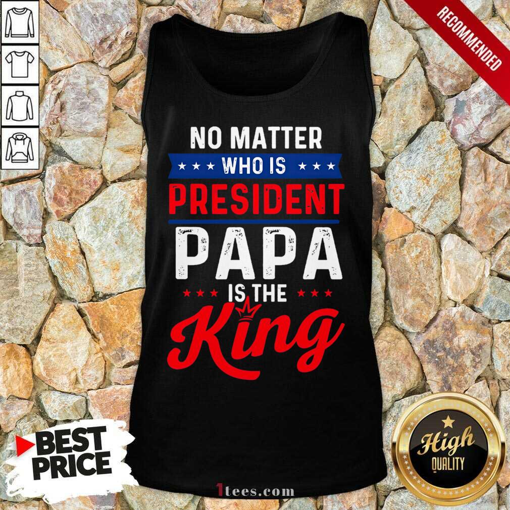 Great Matter President Papa King Tank Top 