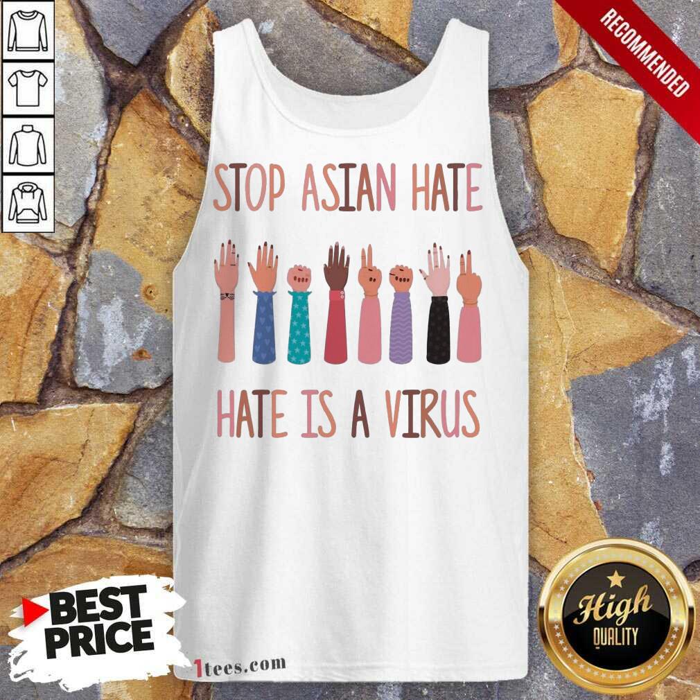 Happy Stop Asian Hate Hate Is A Virus Tank Top 