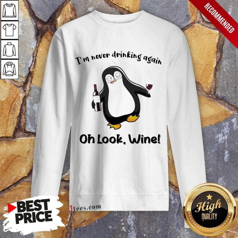 Hot Penguins Drinking Again Look Wine 2 Sweatshirt