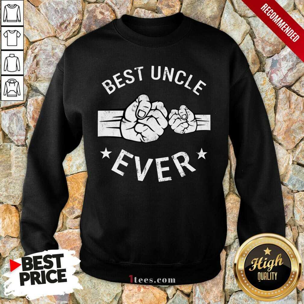 Nonplussed Best Uncle Ever Sweatshirt 