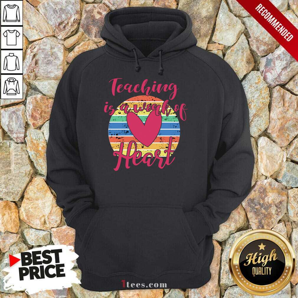 Awesome Teaching Is A Work Of Heart Vintage Hoodie