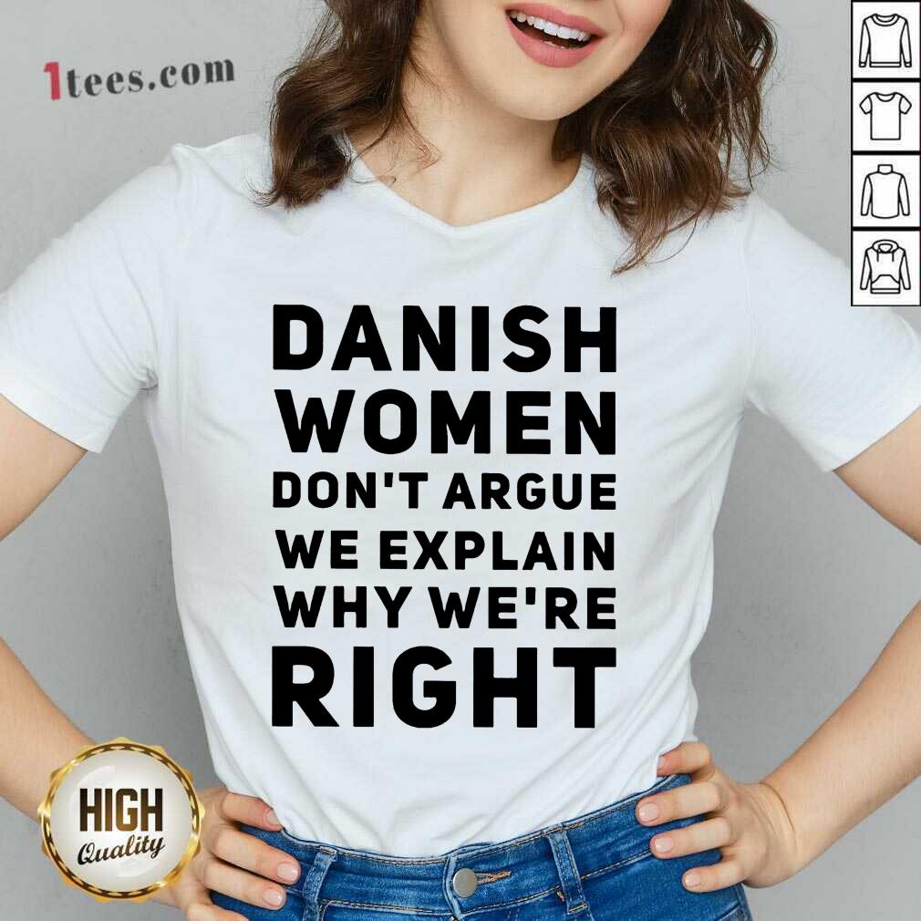 Terrific Danish Women Dont Argue We Explain Why Were Right V-neck