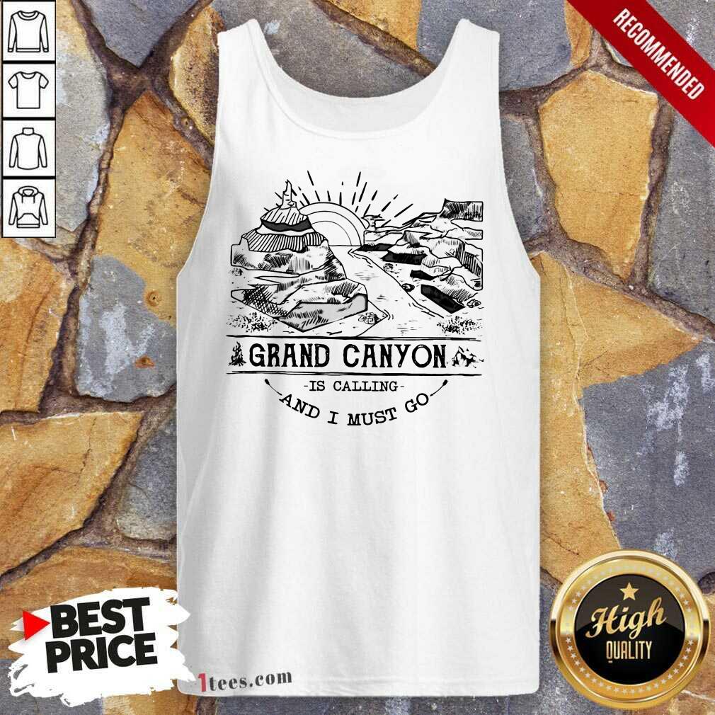 Top Camping2801 Grand Canyon Park Is Calling And I Must Go ShirtTop Camping2801 Grand Canyon Park Is Calling And I Must Go Tank Top