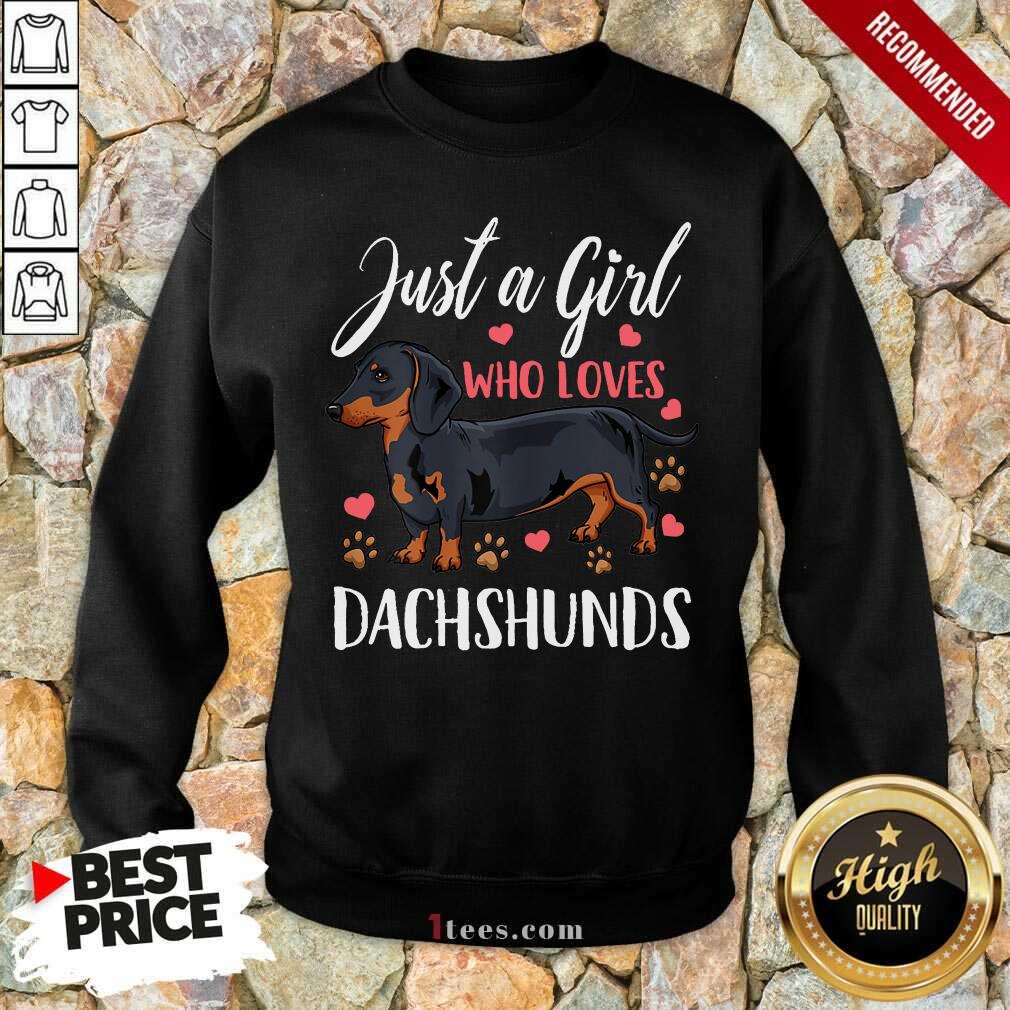 Dachshund Just A Girl Who Loves Sweatshirt