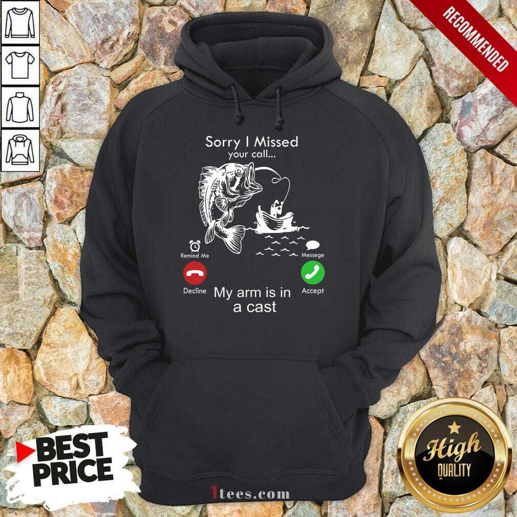 Fishing Sorry I Missed Your Calling Hoodie
