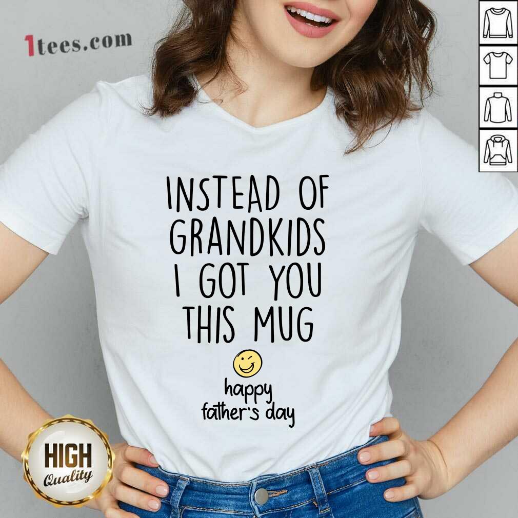 Instead Of Grandkids Happy Fathers Day V-neck
