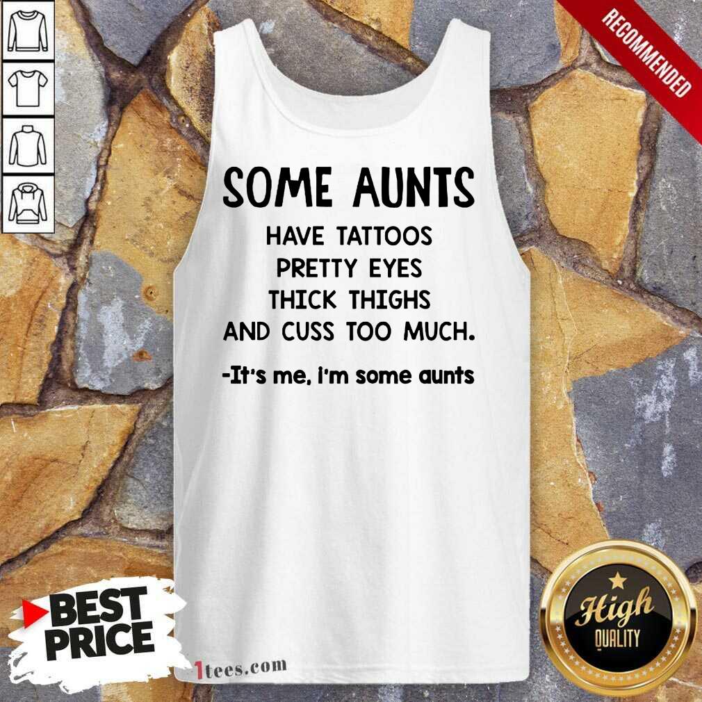 Some Aunts Tank Top
