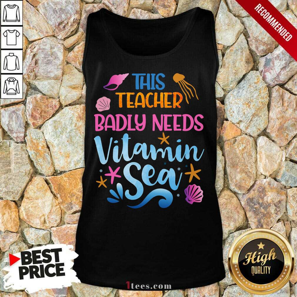 This Teacher Badly Needs Vitamin Sea Tank Top